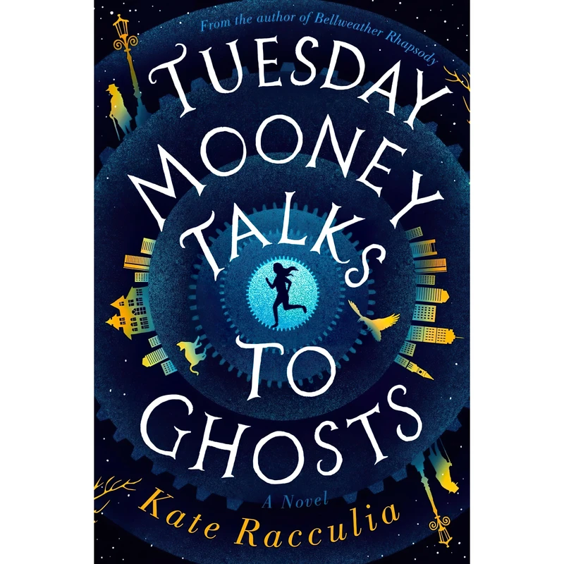 کتاب Tuesday Mooney Talks To Ghosts اثر Kate Racculia انتشارات Mariner Books