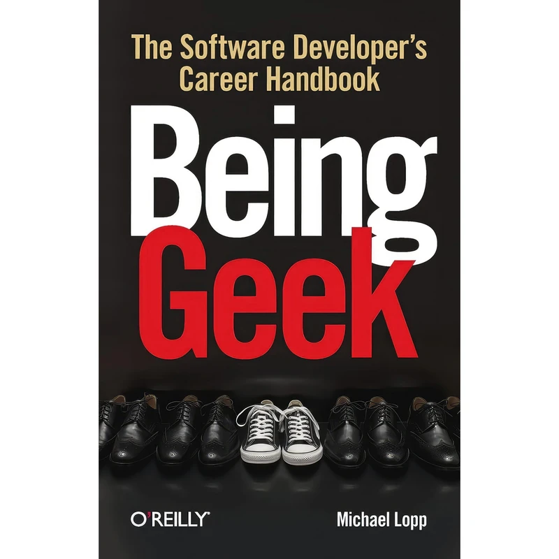 کتاب Being Geek اثر Michael Lopp انتشارات O'Reilly Media