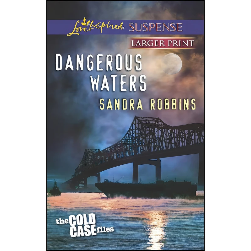 کتاب Dangerous Waters  اثر Sandra Robbins انتشارات Love Inspired Suspense Larger Print