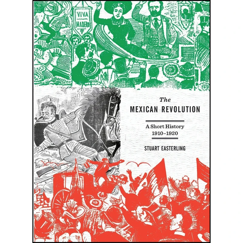 کتاب The Mexican Revolution اثر Stuart Easterling انتشارات Haymarket Books