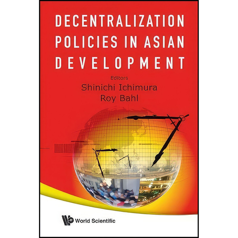 کتاب Decentralization Policies in Asian Development اثر Ichimura Shinichi انتشارات World Scientific Publishing Company
