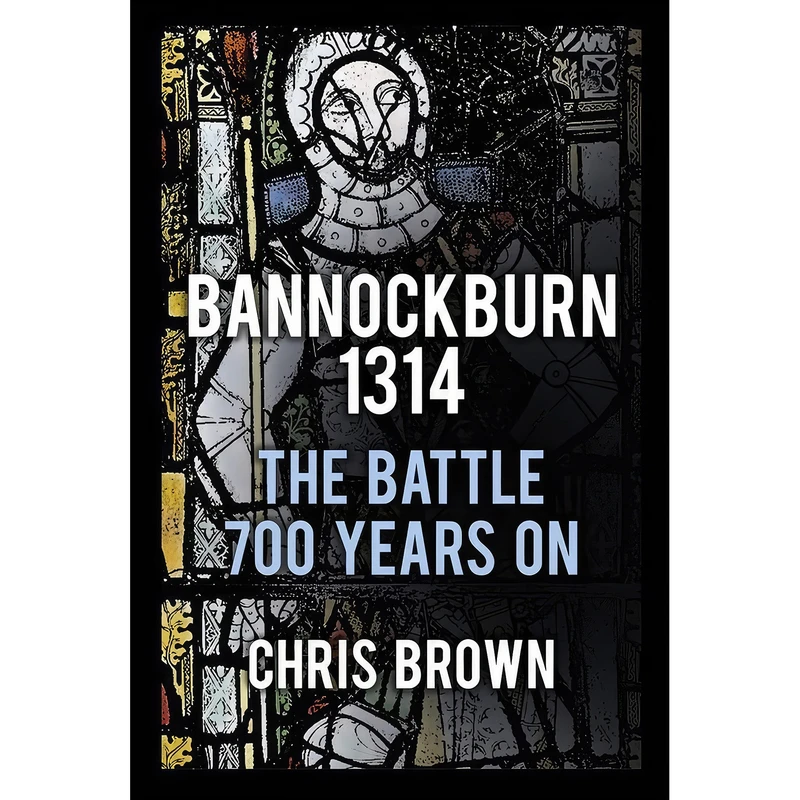 کتاب Bannockburn 1314 اثر Chris Brown انتشارات Spellmount