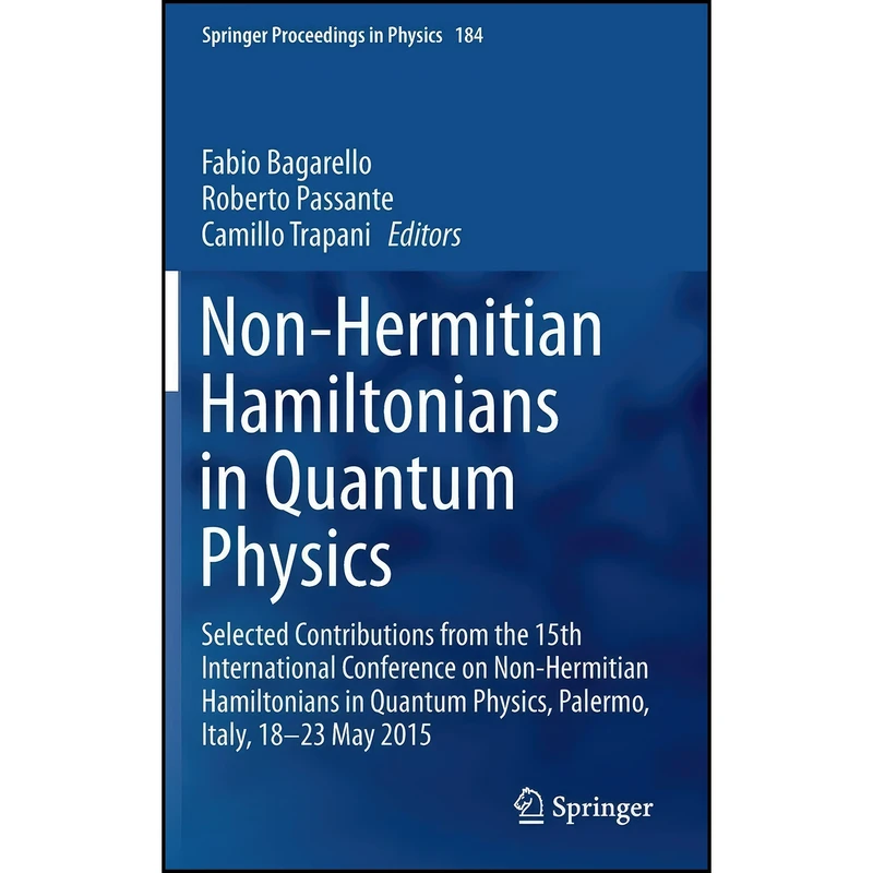 کتاب Non-Hermitian Hamiltonians in Quantum Physics اثر جمعي از نويسندگان انتشارات Springer