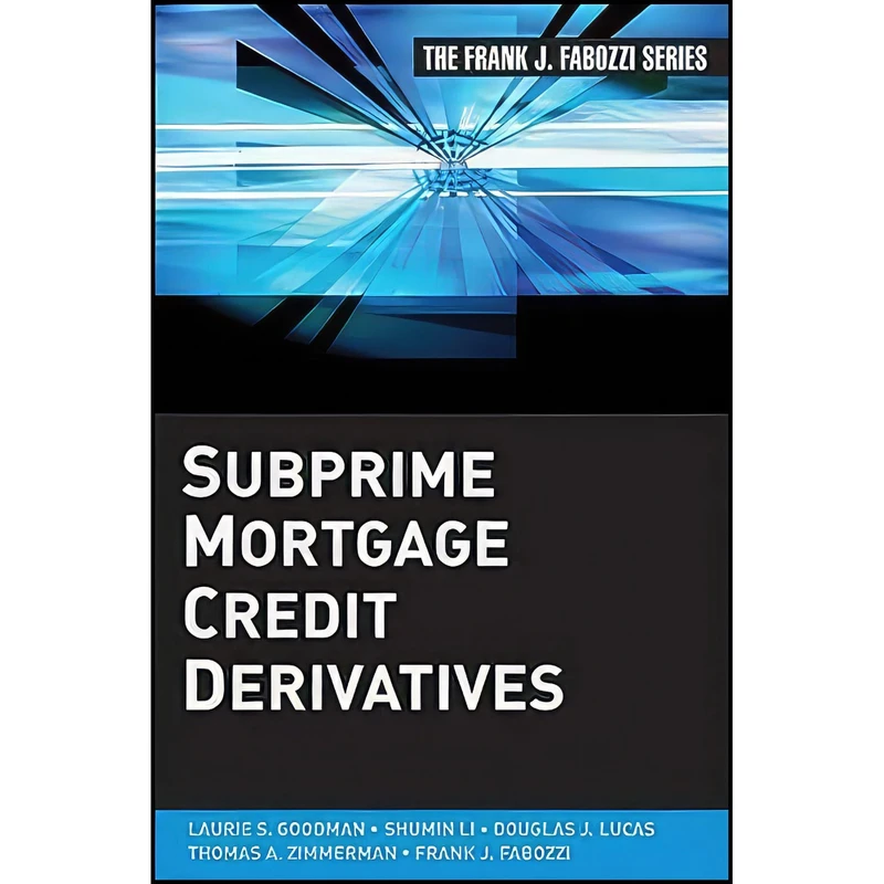 کتاب Subprime Mortgage Credit Derivatives اثر جمعي از نويسندگان انتشارات Wiley