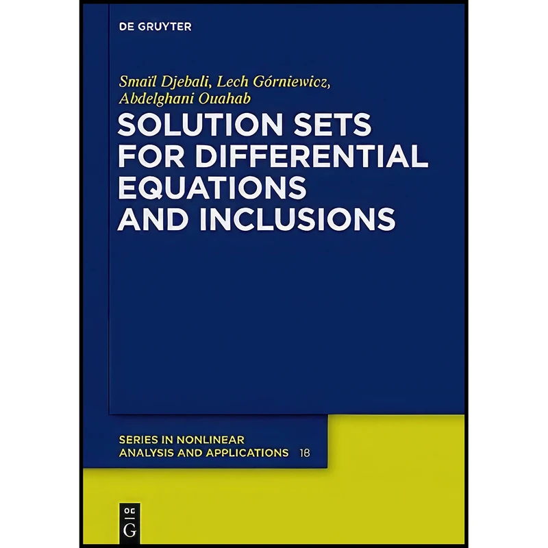 کتاب Solution Sets for Differential Equations and Inclusions  اثر Sma&iuml;l Djebali انتشارات de Gruyter