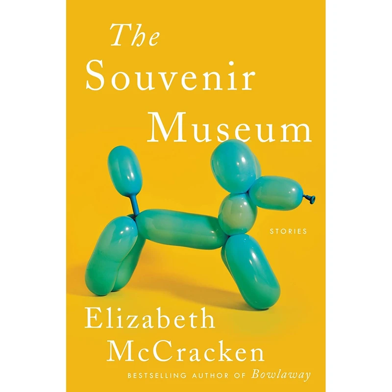 کتاب The Souvenir Museum اثر Elizabeth McCracken انتشارات Ecco