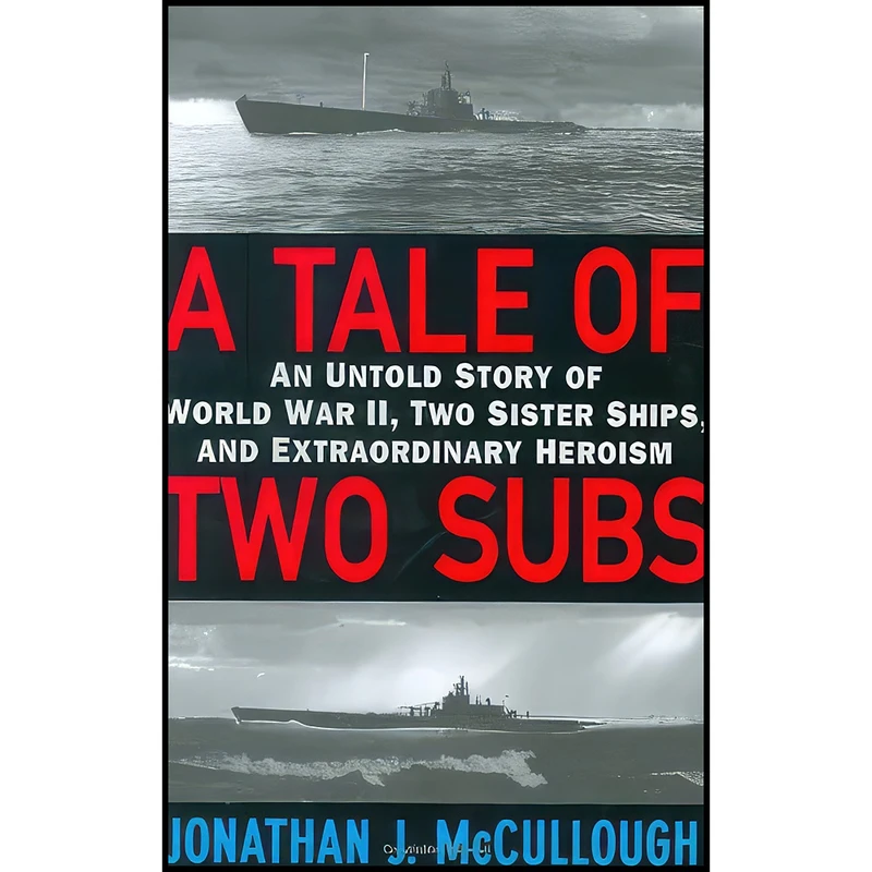 کتاب A Tale of Two Subs اثر Jonathan J. McCullough انتشارات Grand Central Publishing
