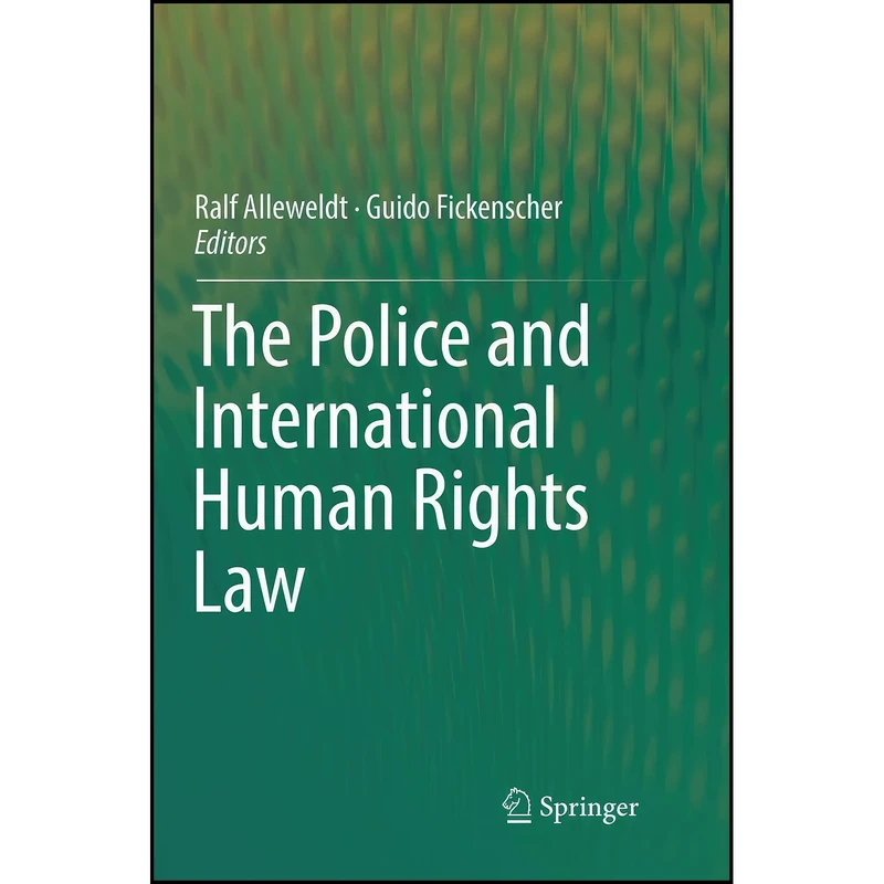کتاب The Police and International Human Rights Law اثر جمعي از نويسندگان انتشارات تازه ها