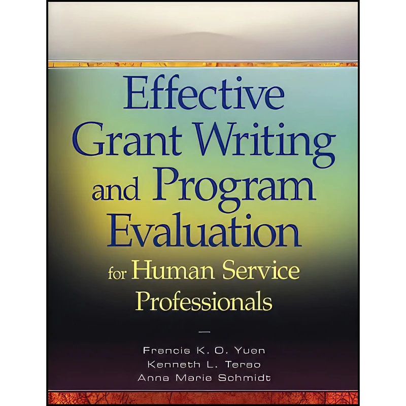 کتاب Effective Grant Writing and Program Evaluation for Human Service Professionals اثر جمعي از نويسندگان انتشارات Wiley