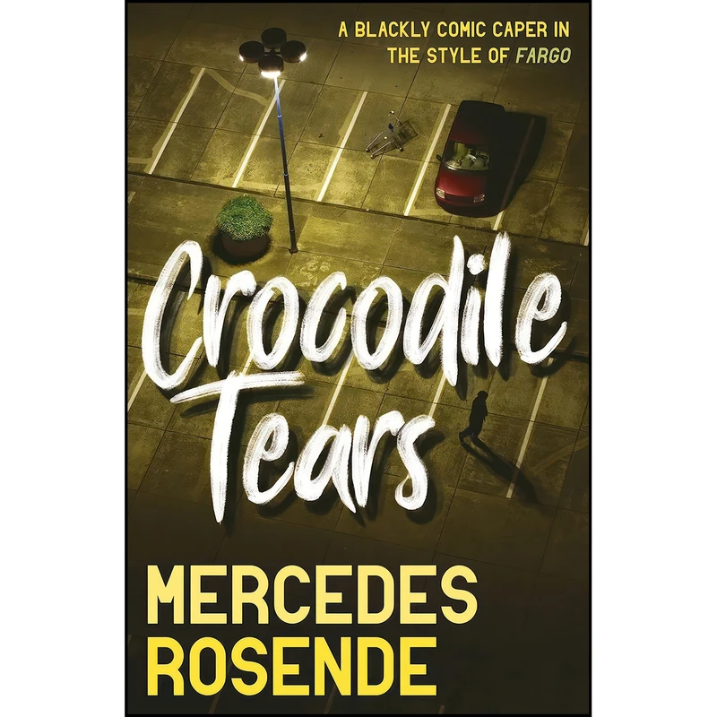 کتاب Crocodile Tears اثر Mercedes Rosende and Tim Gutteridge انتشارات Bitter Lemon Press