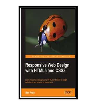قیمت و خرید کتاب Responsive Web Design with HTML5 and CSS3 اثر Ben ...