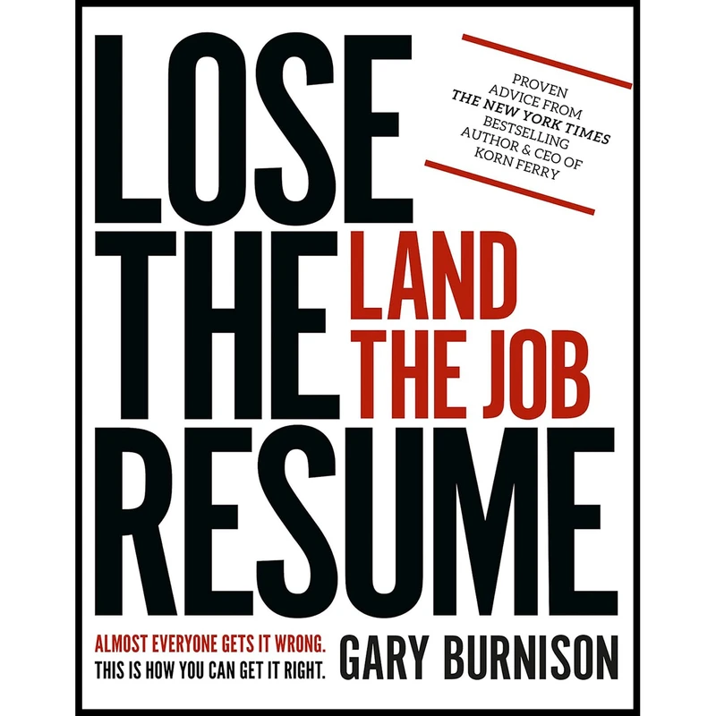 کتاب Lose the Resume, Land the Job اثر Gary Burnison انتشارات Wiley
