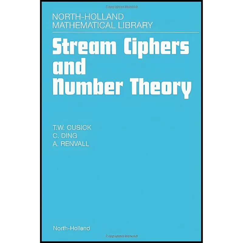 کتاب Stream Ciphers and Number Theory  اثر جمعي از نويسندگان انتشارات North Holland