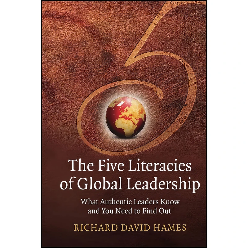 کتاب The Five Literacies of Global Leadership اثر Richard David Hames انتشارات Jossey-Bass