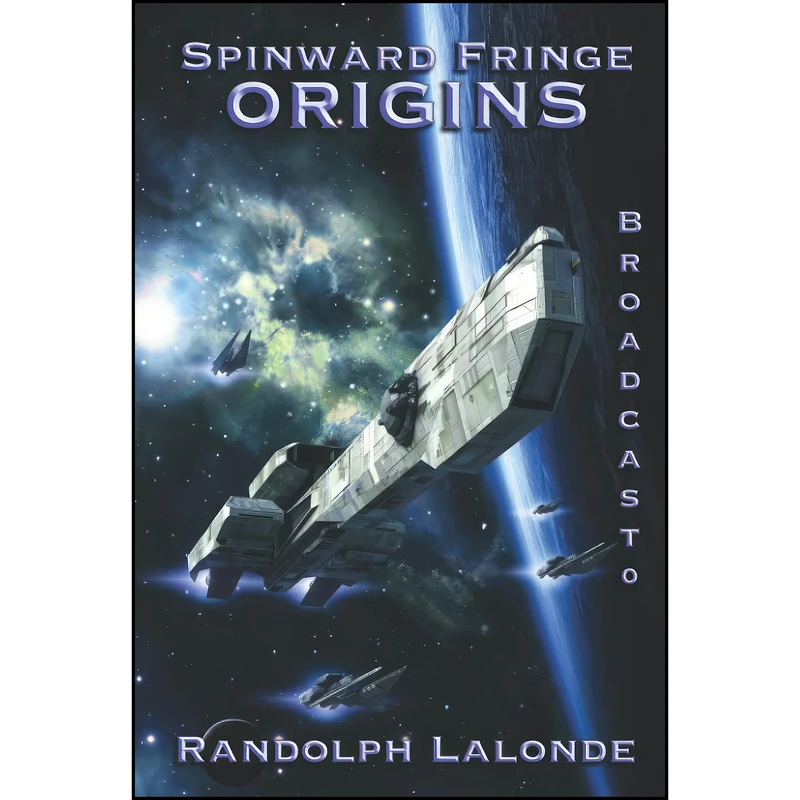 کتاب Spinward Fringe Broadcast 0 اثر Randolph Lalonde انتشارات تازه ها