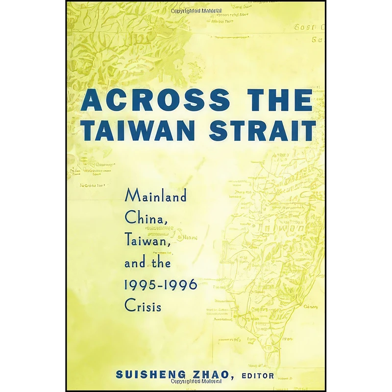 کتاب Across the Taiwan Strait اثر Suisheng Zhao انتشارات Routledge