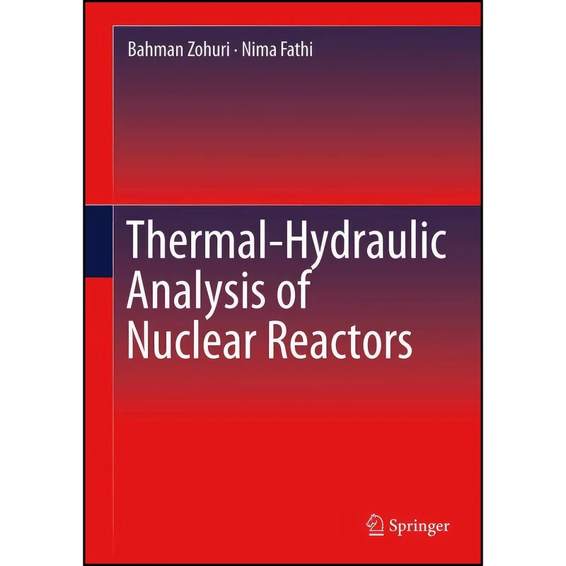 کتاب Thermal-Hydraulic Analysis of Nuclear Reactors اثر Bahman Zohuri and Nima Fathi انتشارات Springer