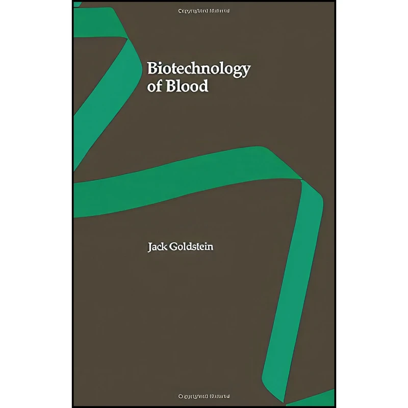 کتاب Biotechnology of Blood  اثر Jack Goldstein انتشارات Butterworth-Heinemann