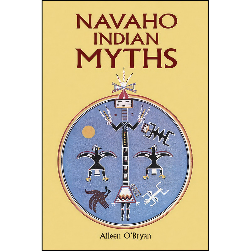 کتاب Navaho Indian Myths  اثر Aileen O;Bryan انتشارات Dover Publications