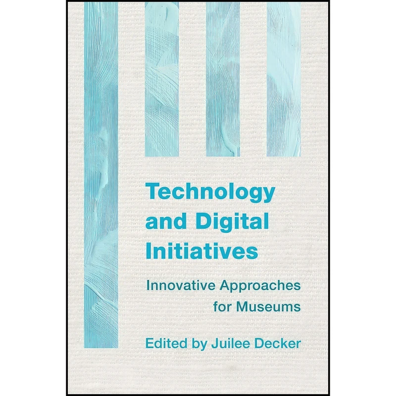 کتاب Technology and Digital Initiatives اثر Juilee Decker انتشارات Rowman   Littlefield Publishers