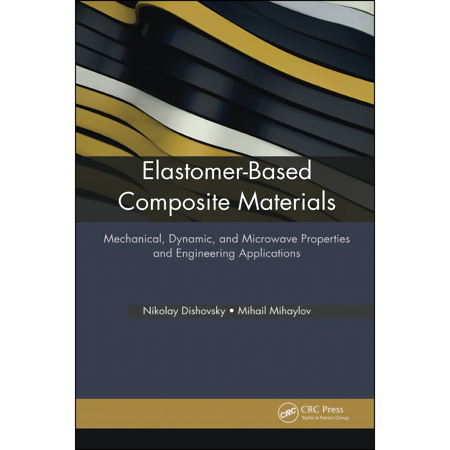 کتاب Elastomer-Based Composite Materials اثر جمعي از نويسندگان انتشارات تازه ها
