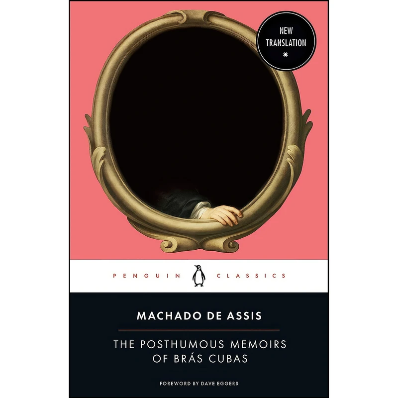 کتاب The Posthumous Memoirs of Bras Cubas اثر جمعي از نويسندگان انتشارات Penguin Publishing Group