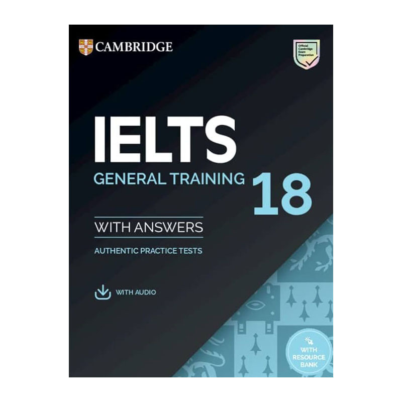 کتاب cambridge ielts 18 jeneral with answers اثر جمعی از نویسندگان انتشارات کمبریدج