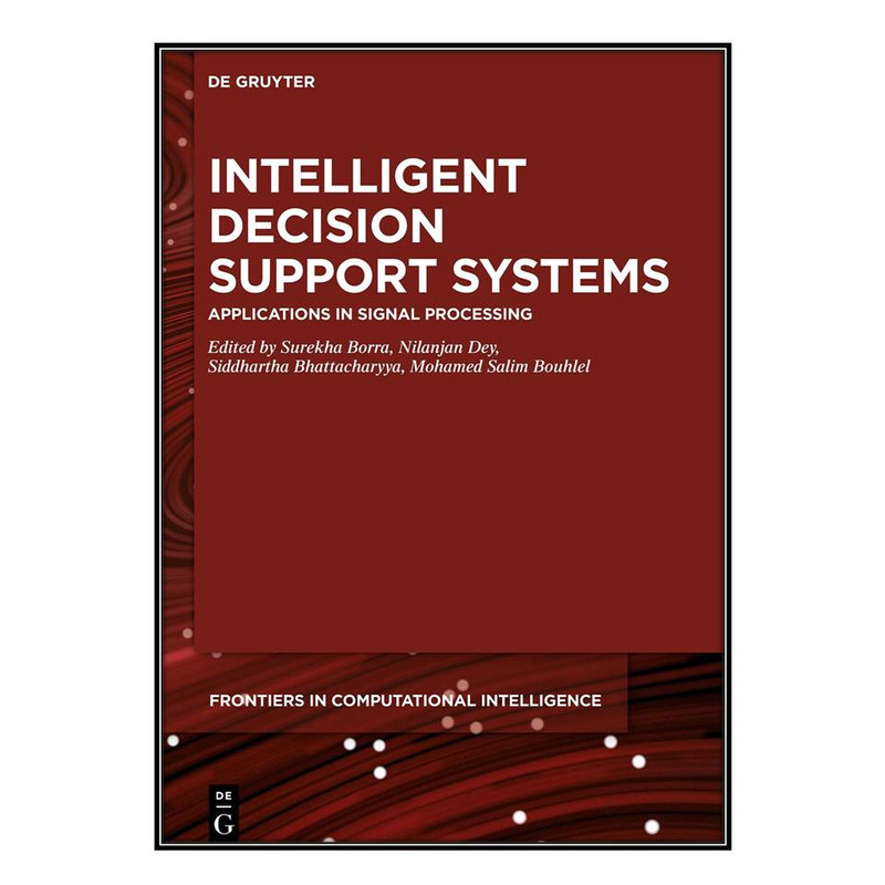  کتاب Intelligent Decision Support Systems اثر جمعي از نويسندگان انتشارات مؤلفين طلايي