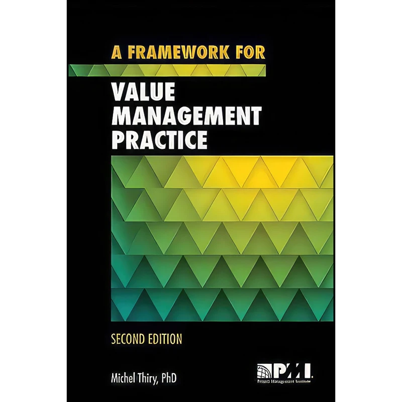 کتاب A Framework for Value Management Practice اثر Michel Thiry انتشارات Project Management Institute