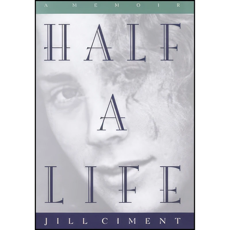 کتاب Half a Life اثر Jill Ciment انتشارات Crown