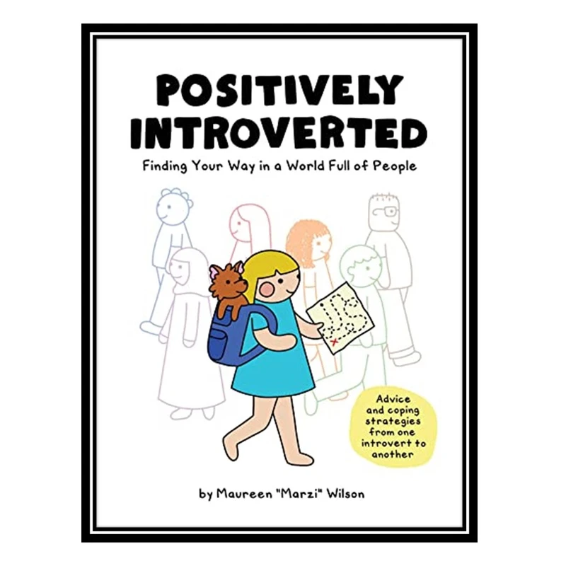 کتاب Positively Introverted: Finding Your Way in a World Full of People اثر Maureen Marzi Wilson انتشارات مؤلفین طلایی
