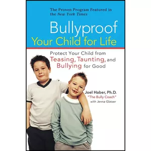 کتاب Bullyproof Your Child for Life اثر Joel Haber and Jenna Glatzer انتشارات TarcherPerigee