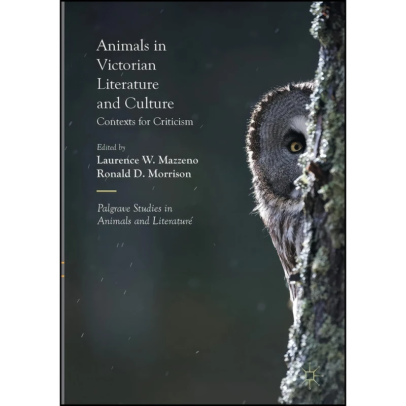 کتاب Animals in Victorian Literature and Culture اثر جمعي از نويسندگان انتشارات Palgrave Macmillan