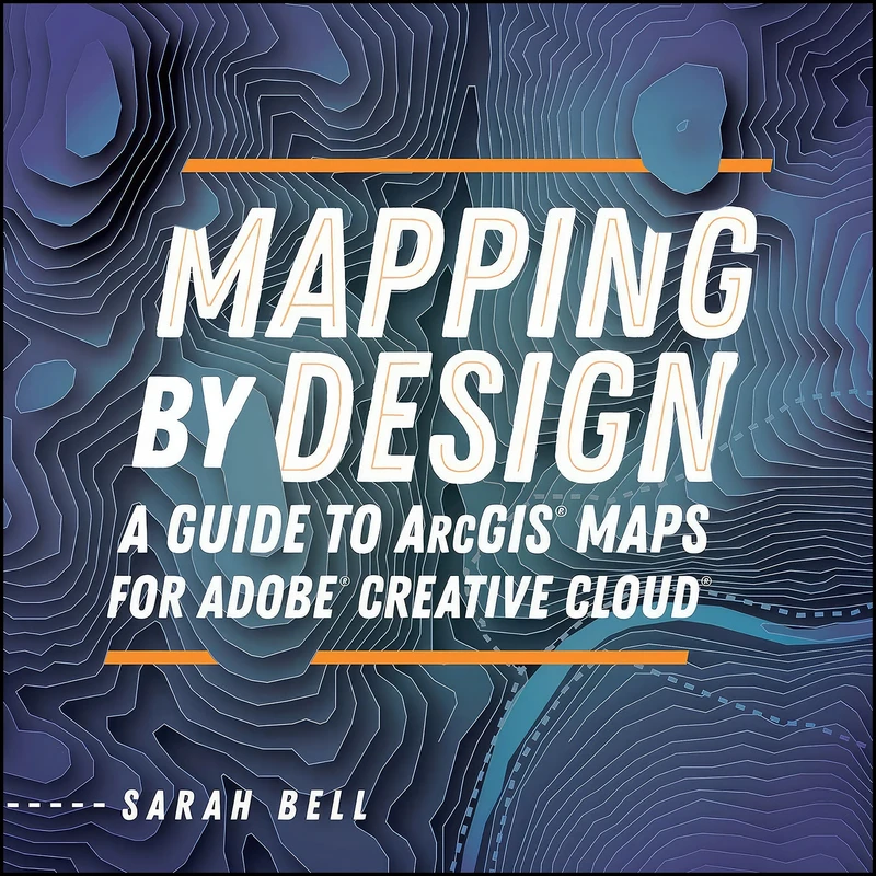کتاب Mapping by Design اثر Sarah Bell انتشارات Esri Press