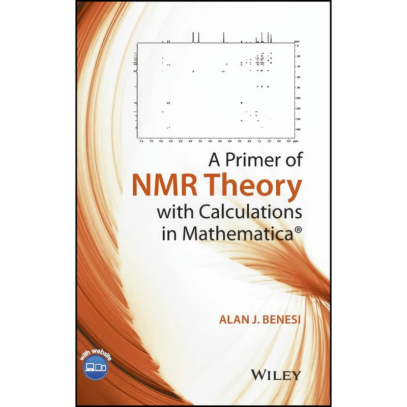 کتاب A Primer of NMR Theory with Calculations in Mathematica اثر Alan J. Benesi انتشارات Wiley