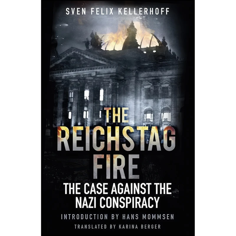 کتاب The Reichstag Fire اثر جمعي از نويسندگان انتشارات The History Press