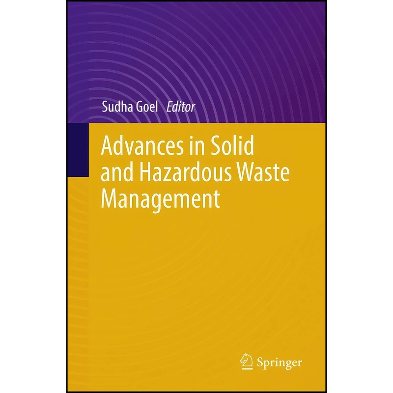 کتاب Advances in Solid and Hazardous Waste Management اثر Sudha Goel انتشارات Springer