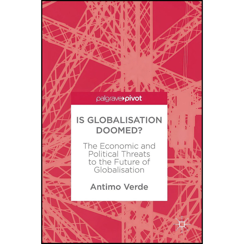 کتاب Is Globalisation Doomed? اثر Antimo Verde انتشارات Palgrave Macmillan