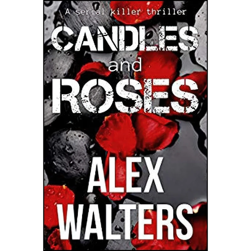 کتاب Candles and Roses اثر Alex Walters انتشارات Bloodhound Books