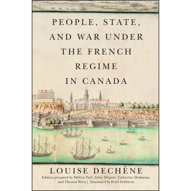 کتاب People, State, and War under the French Regime in Canada  اثر جمعي از نويسندگان انتشارات McGill-Queen's University Press