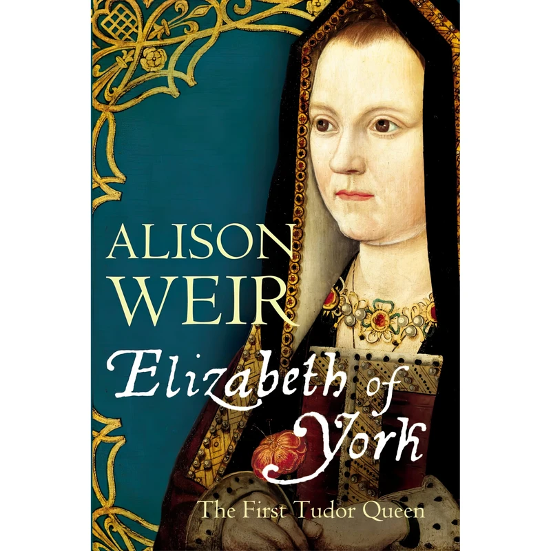 کتاب Elizabeth of York اثر Alison Weir انتشارات Jonathan Cape