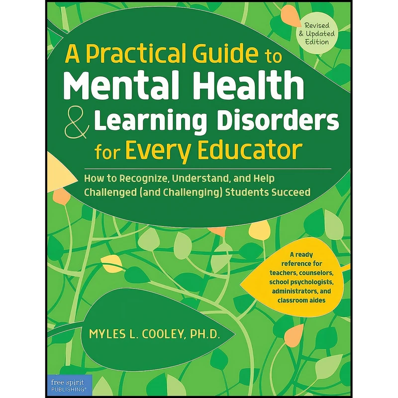 کتاب A Practical Guide to Mental Health & Learning Disorders for Every Educator اثر Myles L. Cooley انتشارات Free Spirit Publishing