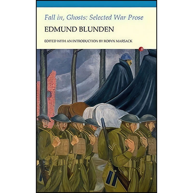 کتاب Fall in, Ghosts اثر Edmund Blunden and Robyn Marsack انتشارات Carcanet Press Ltd.