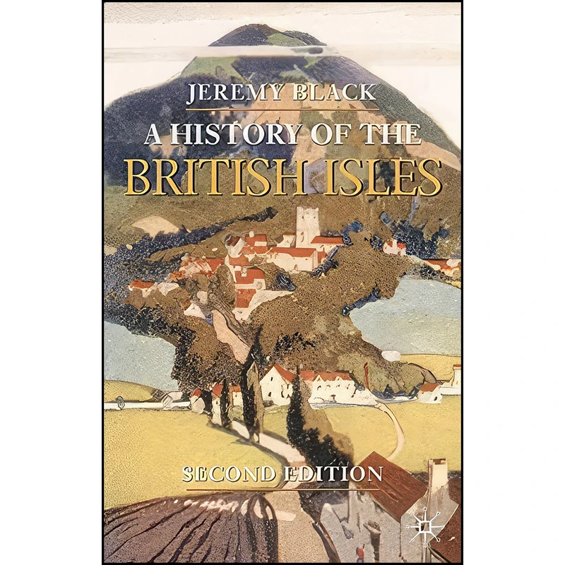 کتاب A History of the British Isles اثر Jeremy Black and Jeremy Black انتشارات Palgrave Macmillan