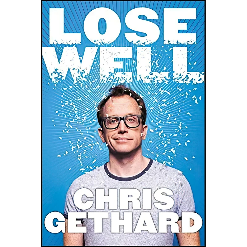 کتاب Lose Well اثر Chris Gethard انتشارات HarperOne