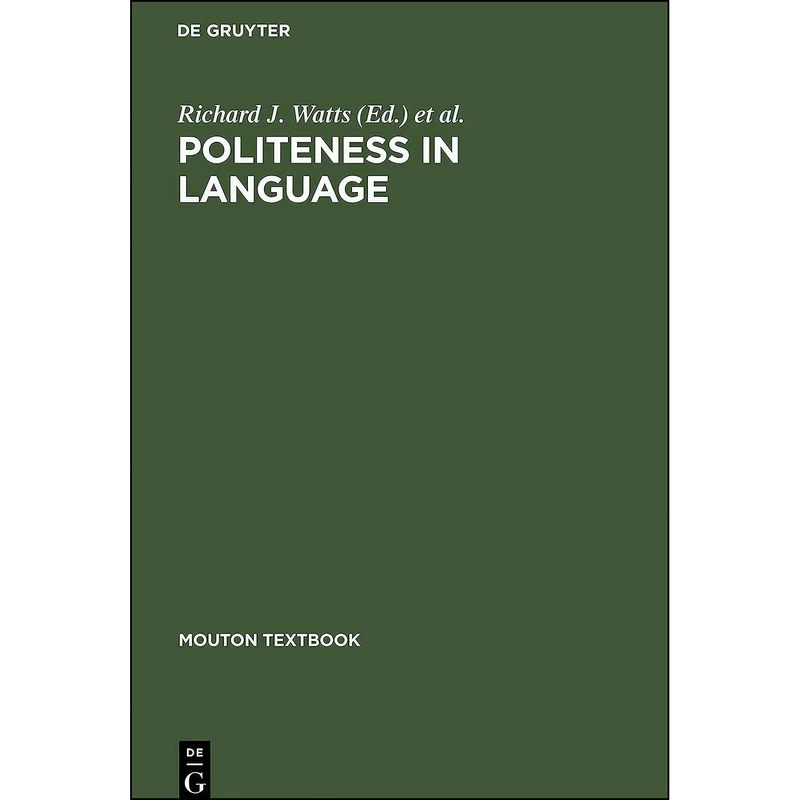 کتاب Politeness in Language اثر Richard J. Watts انتشارات Mouton de Gruyter
