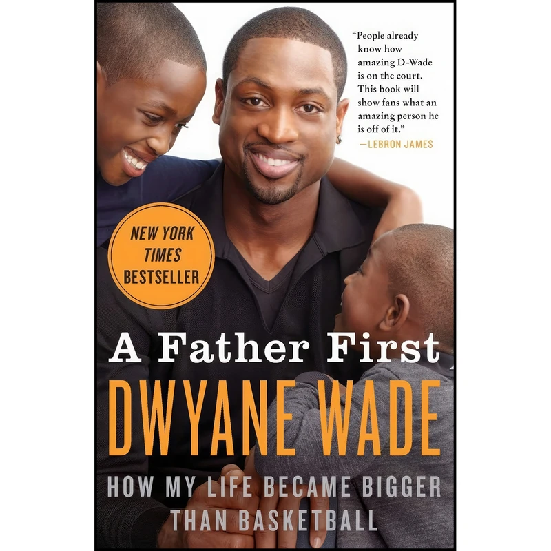کتاب A Father First اثر Mim Eichler Rivas and Dwyane Wade انتشارات William Morrow Paperbacks