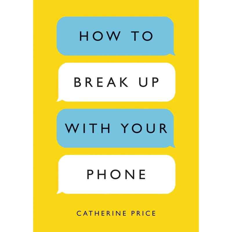 کتاب How to Break Up with Your Phone اثر Catherine Price انتشارات Random House, Inc.