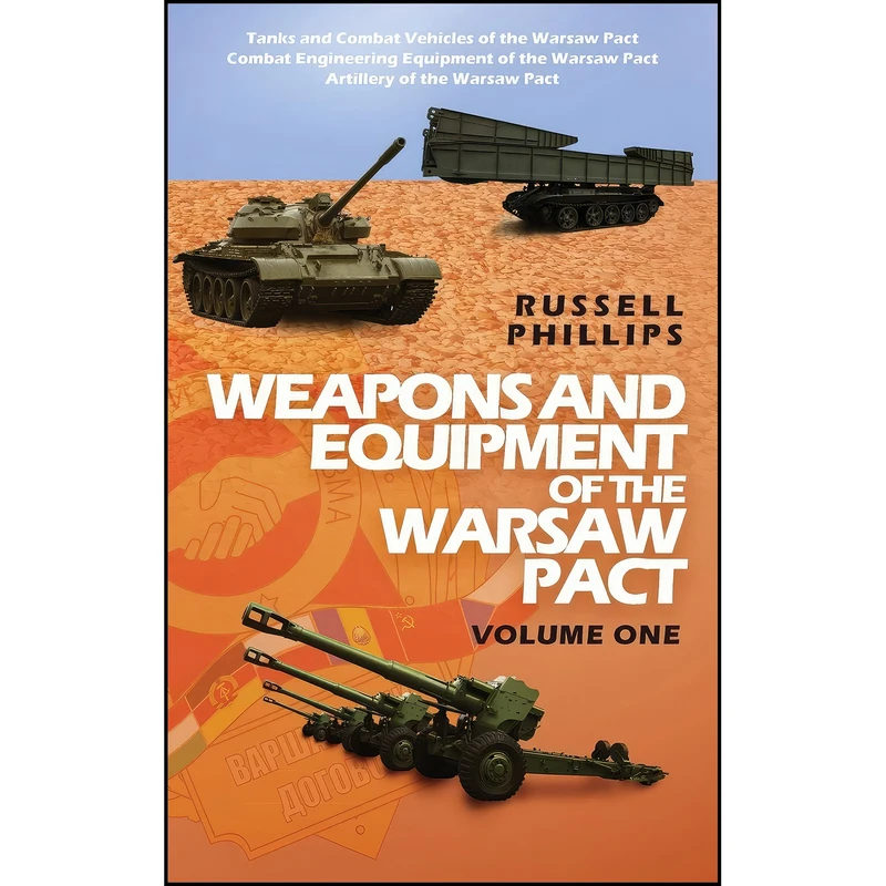 کتاب Weapons and Equipment of the Warsaw Pact اثر Russell Phillips انتشارات Shilka Publishing