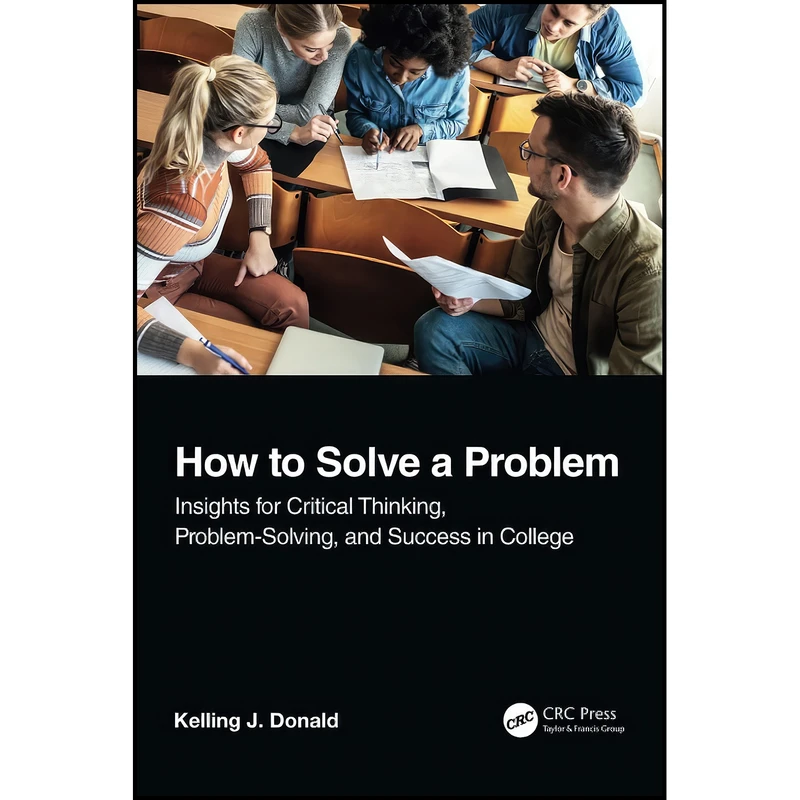 کتاب How to Solve A Problem اثر Kelling J. Donald انتشارات CRC Press